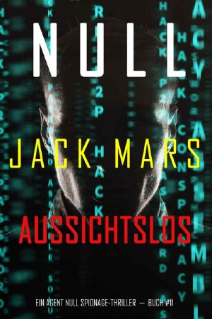 [Agent Zero 11] • Null–Aussichtslos